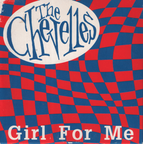 The Chevelles : Girl For Me